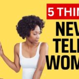 These 3 Things Men Should Never Tell a Woman Too Quickly