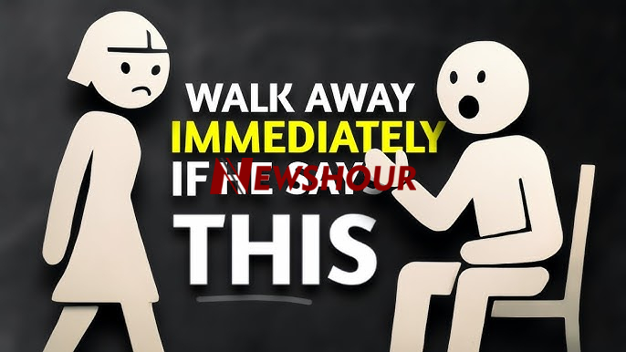 If He Does Any of These 7 Things, Walk Away Immediately