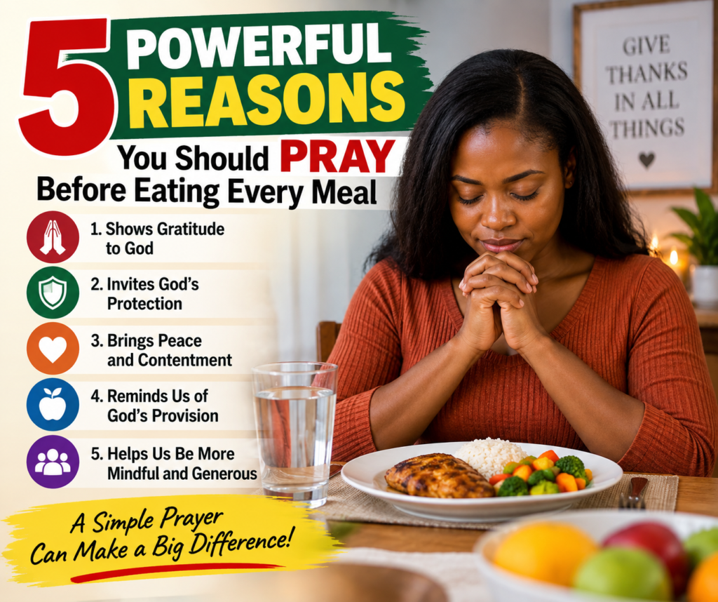5 Powerful Reasons You Should Pray Before Eating Every Meal